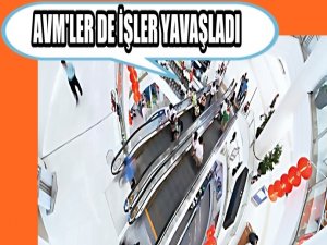 AVM'LERDE SATIŞLAR DÜŞTÜ