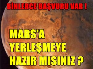 Mars'a İnsan Yerleştirme Projesi hayata geçiyor