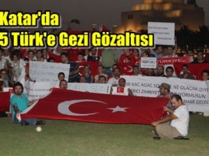 Gezi eylemcilerine Katar’da gözaltı