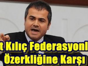 Bakan Federasyon Özerkliğine Karşı
