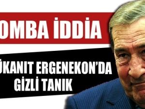 Yaşar Büyükanıt bombası; Ergenekon'da gizli tanık mı?