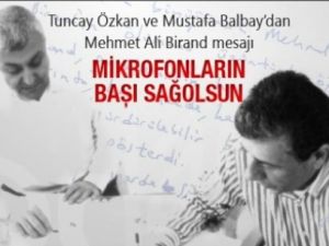 Özkan ve Balbay'dan Birand mesajı
