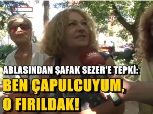 Şafak Sezer'e abla tepkisi: "Fırıldak"