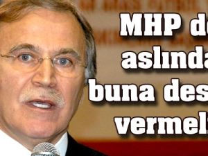 MHP de buna destek vermeli!