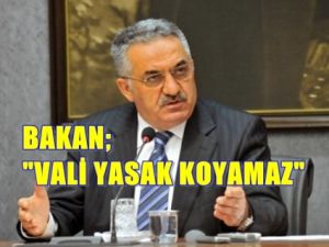 Bakan Yazıcı; Vali Alkole Yasak Uygulayamaz !