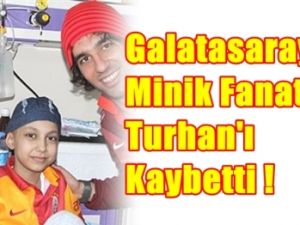 Galatasaray Minik Fanatik Tunahan'ı Kaybetti