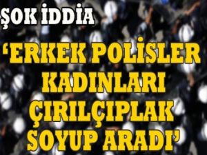 Kadınlara Çırılçıplak Üst Araması TBMM'ye Taşındı