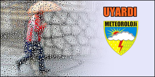 METEOROLOJİ BATIYI UYARDI