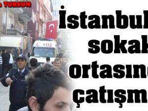 İstanbul'da sokak ortasında çatışma!