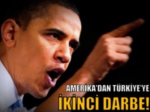 Amerika'dan Türkiye'ye ikinci darbe!