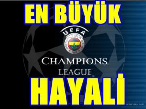 Fenerbahçeliler'in En Büyük hayali