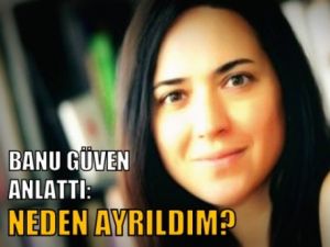 Banu Güven Anlattı: "Artı1'den Neden Ayrıldım?"