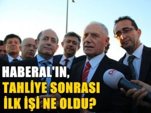 Tahliye sonrası Haberal'ın ilk durağı