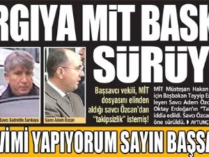 'Görevimi yapıyorum sayın Başsavcım'