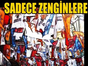 SADECE ZENGİNLER MİLLETVEKİLİ OLABİLECEK