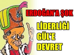 Erdoğan'a Şok Öneri; Abdullah Gül'e Devret