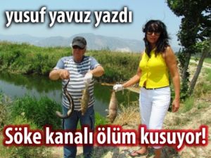 Söke kanalı ölüm kusuyor!