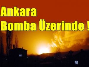 Ankaralı Bomba Üstünde !