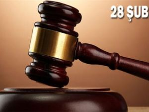 28 Şubat İddianamesi Mahkemede