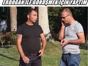 Erdoğan İle Görüşebilmek İçin Yaptım