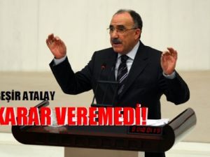 Beşir Atalay Karar Veremedi!