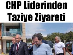 CHP Genel Başkanı Kılıçdaroğlu'ndan Taziye Ziyareti