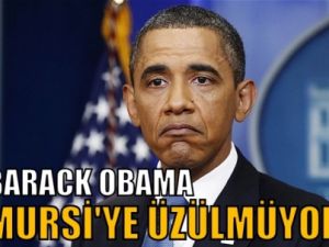 Barack Obama Mursi'ye Üzülmüyor