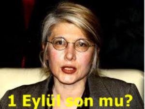 E.Ü.Tarhan: 1 Eylül son mu?