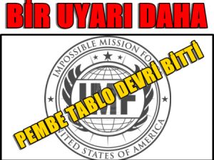 İMF'den Türk Ekonomisine Kara Haber