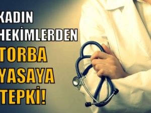 Kadın Hekimlerden Torba Yasaya Tepki!