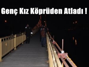 Genç kız köprüden atladı