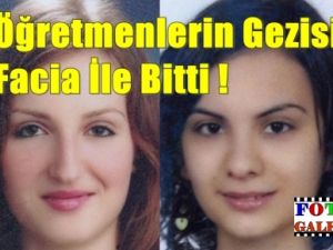 Öğretmenlerin Gezisi Facia İle Bitti