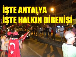 Antalya Böyle Direndi