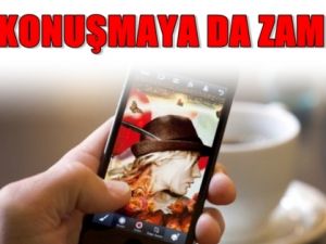 Konuşmaya da Zam geldi !