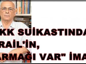 PKK Paris Suikastında İsrail Parmağı İması