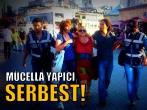 Mücella Yapıcı Serbest!