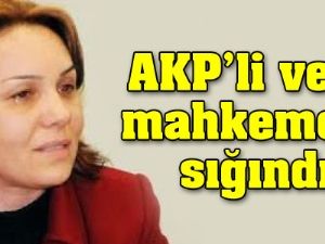 AKP'li Vekil Mahkemeye Sığındı