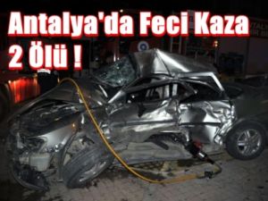 Antalya'da Feci kaza 2 Ölü