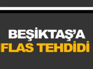 BEŞİKTAŞ 'ın İflası İstendi