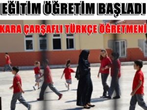 Kara Çarşaflı Öğretmen Eğitime Başladı