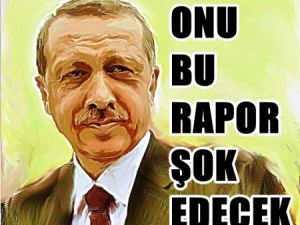 Erdoğan'ı Şok Edecek Rapor