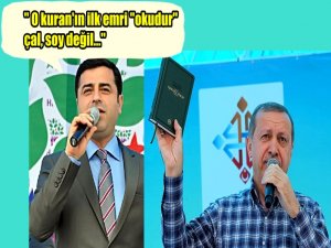 DEMİRTAŞ'TAN ÇOK AĞIR KURAN OKU VE ÇAL GÖNDERMESİ