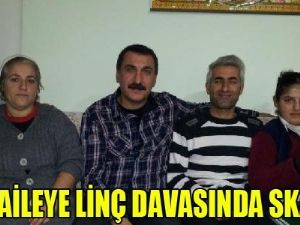 Alevi aileyi linç davasında skandal