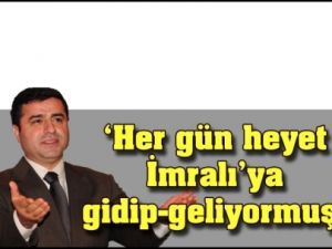 'Her gün heyet İmralı'ya gidip- geliyormuş