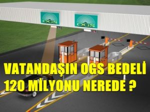 Vatandaşın Kullanamadığı 180 Milyon OGS Parası nereye Gitti ?