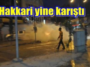 Hakkari yine karıştı !