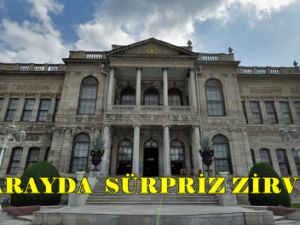 Dolmabahçe'de Zirve