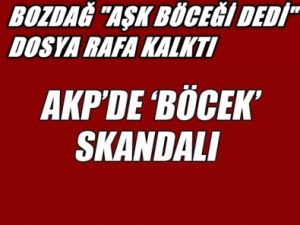 AKP'de Böcek Olayı Böyle kapatıldı