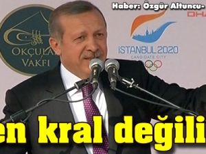 'Ben kral değilim'
