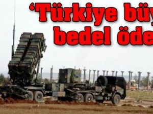 'Türkiye Patrıot yerleştirirse büyük bedel öder'